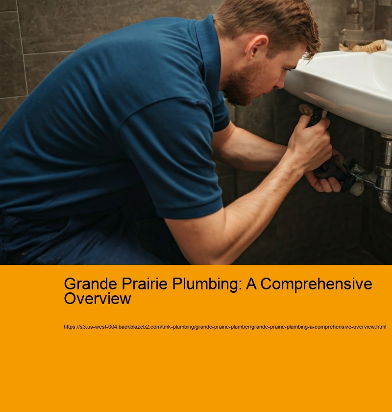 Grande Prairie Plumbing: A Comprehensive Overview